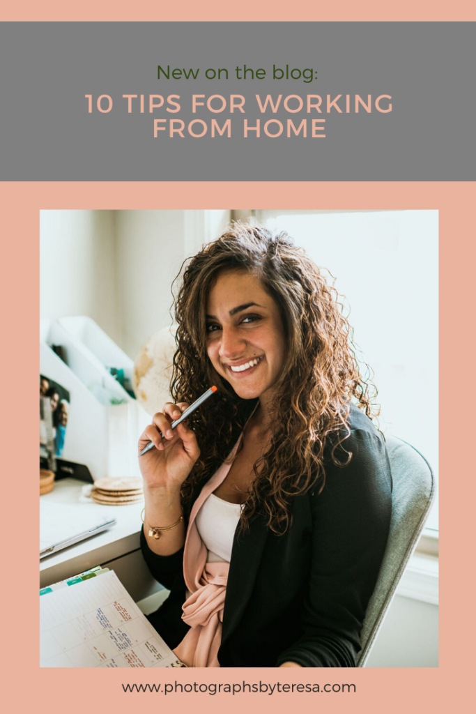 10 Tips For Working From Home by Photographs by Teresa. Including self-care and business tips for photographers and small business owners working from home. #workfromhome #creativebusinessowner #homeoffice